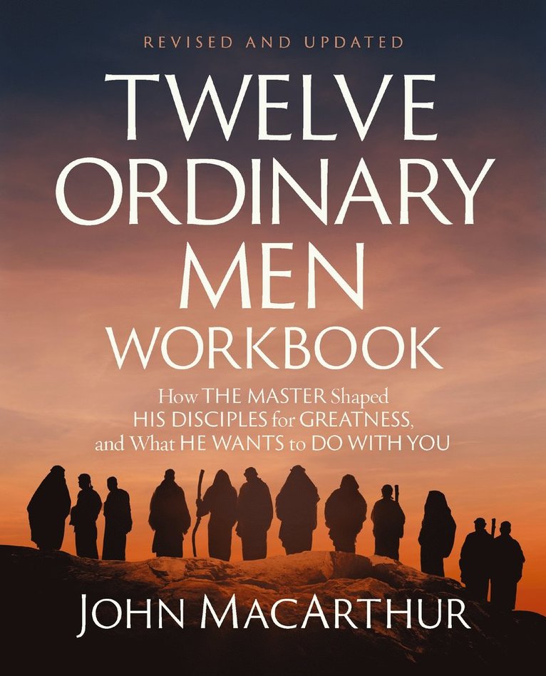 John F. MacArthur, John F MacArthur - Twelve Ordinary Men Workbook, Revised and Updated, Häftad
