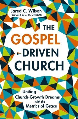 The Gospel-Driven Church 1