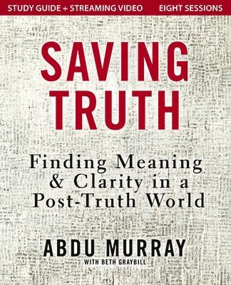 Saving Truth Study Guide plus Streaming Video 1