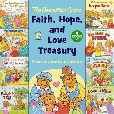 Berenstain Bears Faith, Hope, and Love Treasury 1