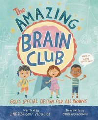 bokomslag The Amazing Brain Club: God's Special Design for All Brains