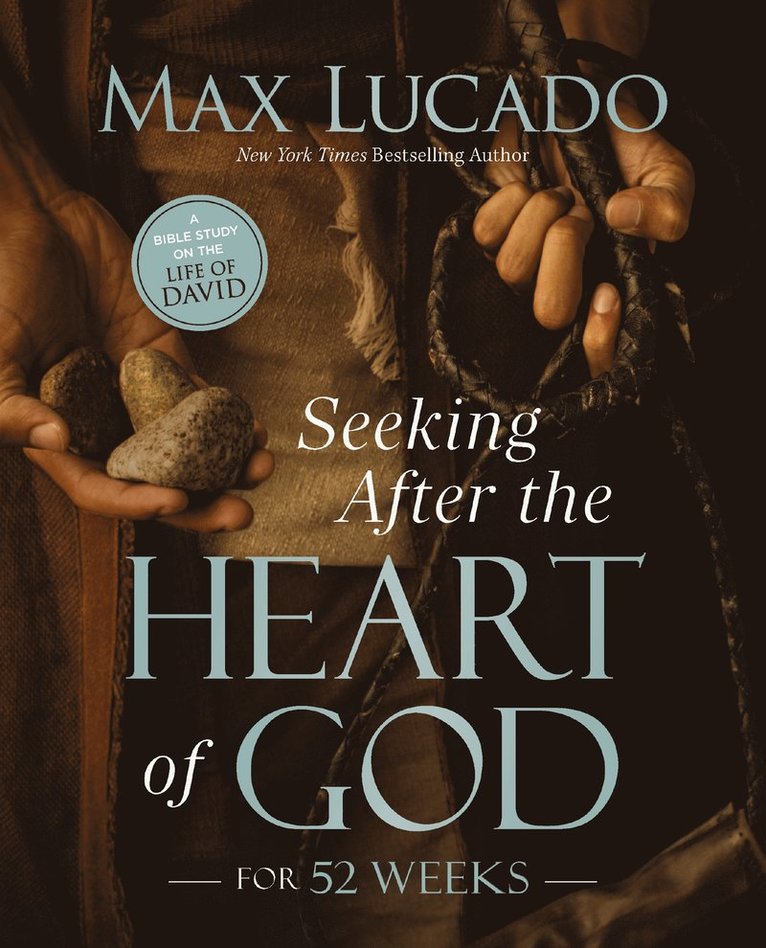 Seeking After the Heart of God for 52 Weeks
