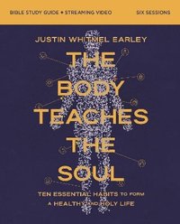 bokomslag Body Teaches the Soul Bible Study Guide plus Streaming Video