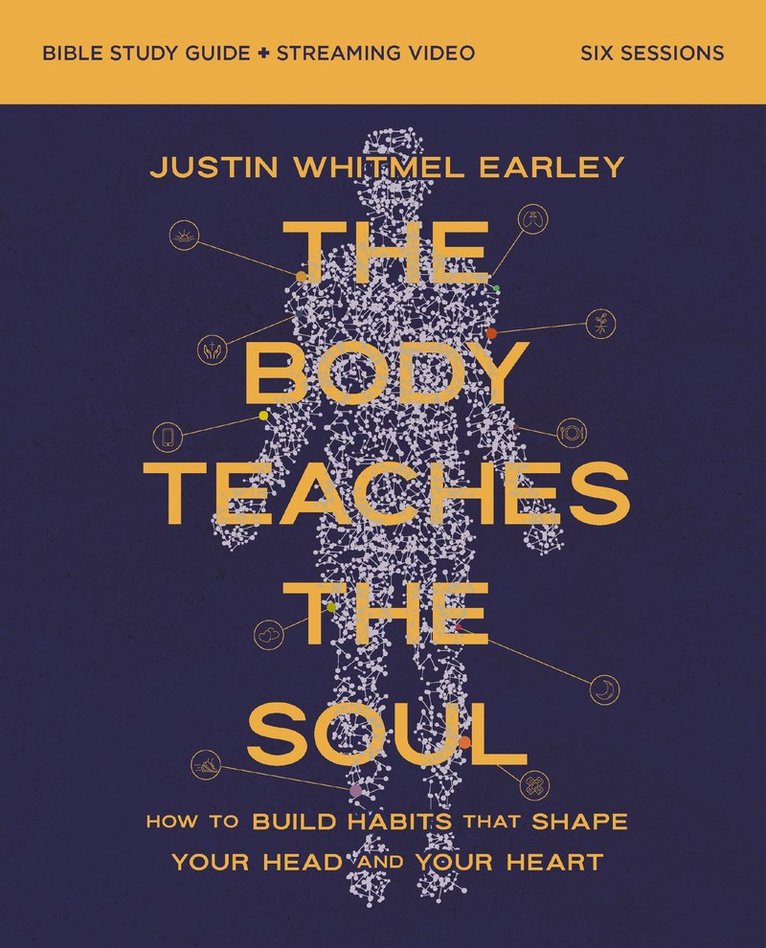 Body Teaches the Soul Bible Study Guide plus Streaming Video
