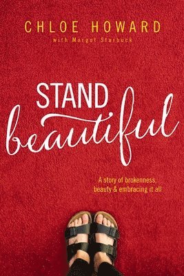 bokomslag Stand Beautiful: A Story of Brokenness, Beauty and Embracing It All