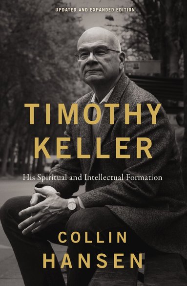Collin Hansen - Timothy Keller, Updated and Expanded Edition, Häftad