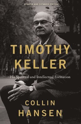 Timothy Keller, Updated and Expanded Edition