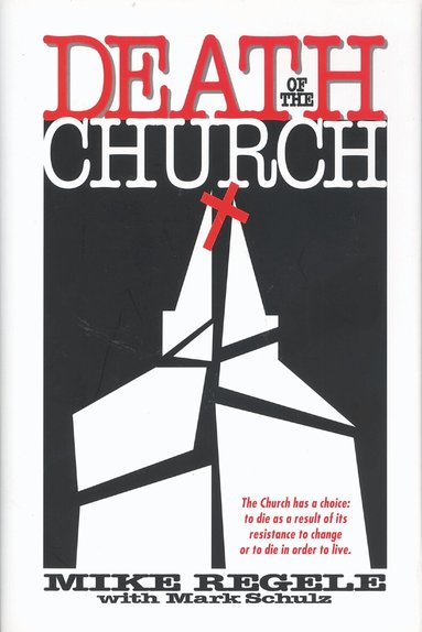 Mike Regele, Mark Schulz - Death of the Church, Häftad