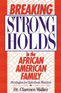 bokomslag Breaking Strongholds in the African-American Family