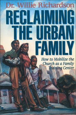 Reclaiming the Urban Family 1