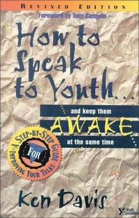 bokomslag How to Speak to Youth . . . and Keep Them Awake at  the Same Time