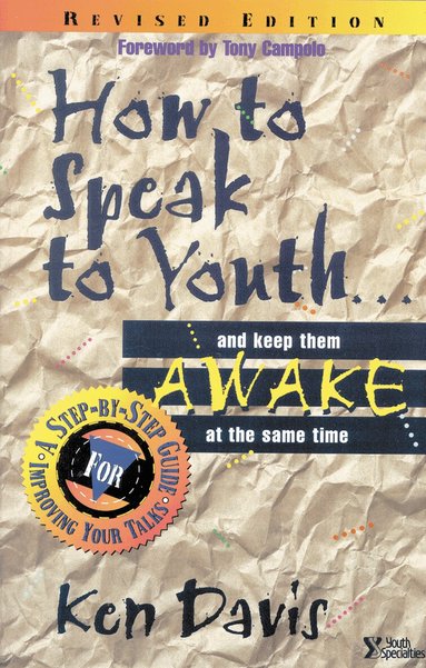 Ken Davis - How to Speak to Youth . . . and Keep Them Awake at  the Same Time, Häftad