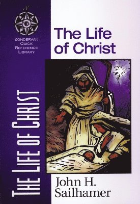 John H. Sailhamer, John Sailhamer, Verlyn Verbrugge, Verlyn D. Verbrugge - Life of Christ, Häftad
