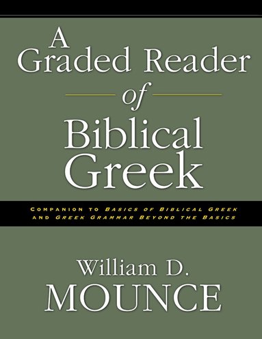 William D. Mounce - Graded Reader of Biblical Greek, Häftad