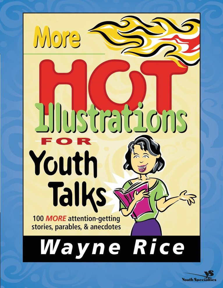 Wayne Rice, Zondervan Publishing - More Hot Illustrations for Youth Talks, Häftad
