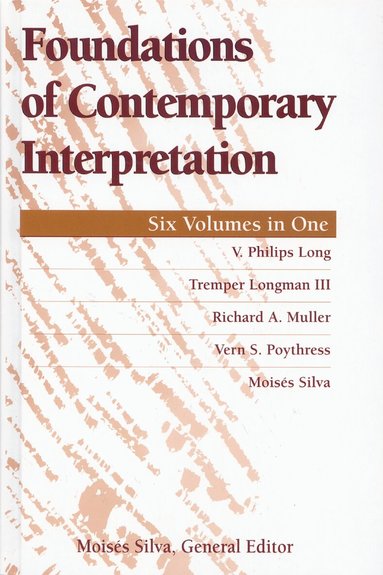 V. Philips Long, Tremper Longman III, Richard Muller, Vern S. Poythress, Moisés Silva, Moises Silva - Foundations of Contemporary Interpretation, Häftad