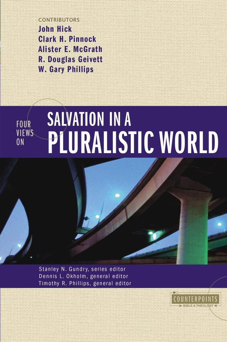 Stanley N. Gundry, Dennis L. Okholm, Timothy R. Phillips - Four Views on Salvation in a Pluralistic World, Häftad