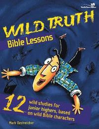 bokomslag Wild Truth Bible Lessons