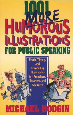 bokomslag 1001 More Humorous Illustrations for Public Speaking