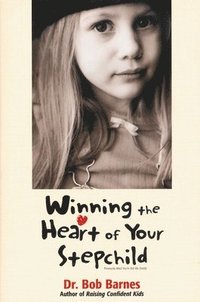 bokomslag Winning the Heart of Your Stepchild