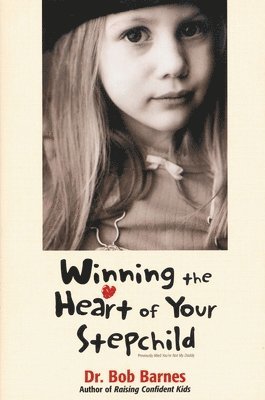 bokomslag Winning the Heart of Your Stepchild