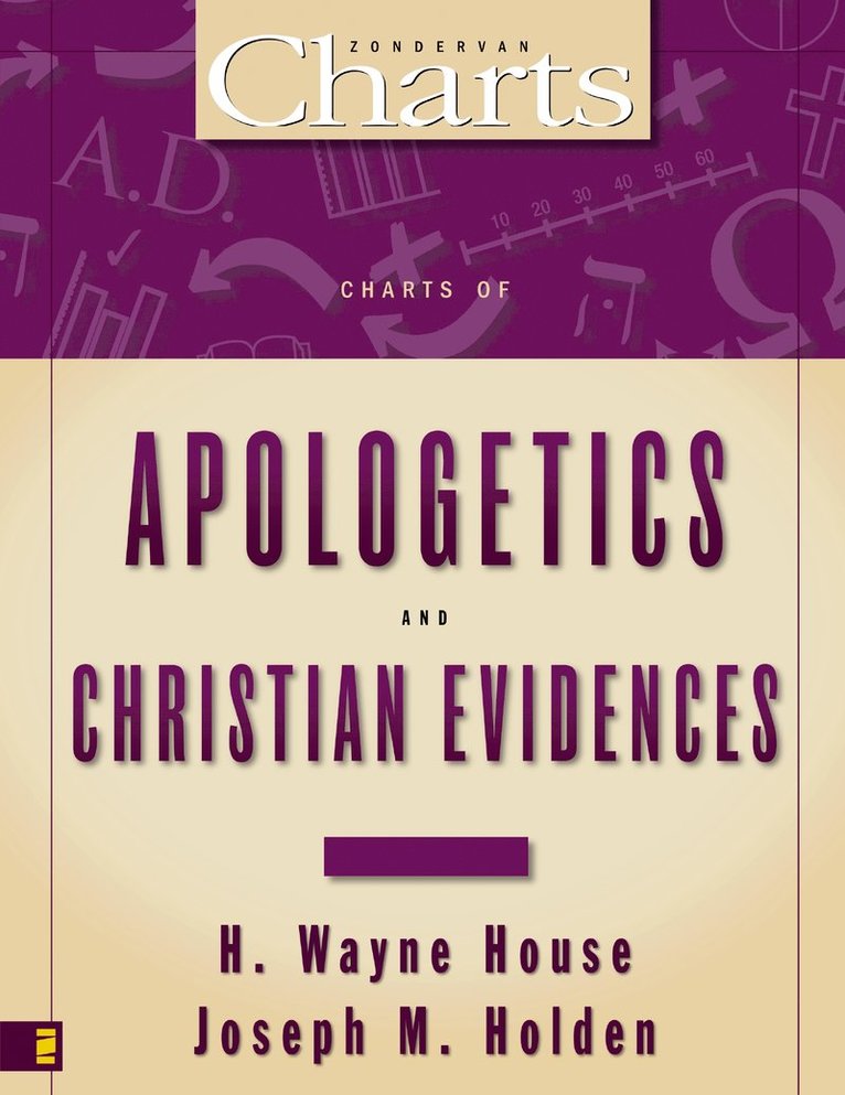 H. Wayne House, Joseph M. Holden - Charts of Apologetics and Christian Evidences, Häftad