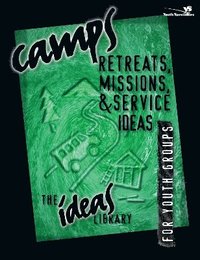 bokomslag Camps, Retreats, Missions, and Service Ideas