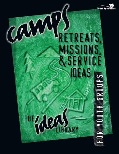 bokomslag Camps, Retreats, Missions, and Service Ideas