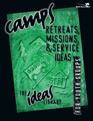 Camps, Retreats, Missions, and Service Ideas 1