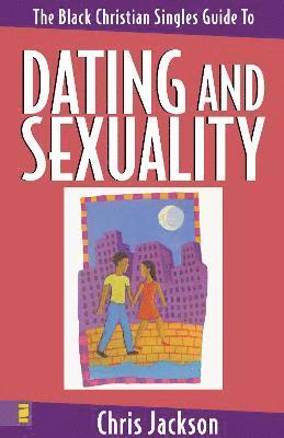 The Black Christian Singles Guide to Dating and Sexuality 1