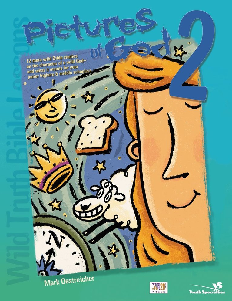 Mark Oestreicher, Mark Oesteicher - Wild Truth Bible Lessons--Pictures of God 2, Häftad
