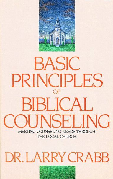 bokomslag Basic Principles of Biblical Counseling