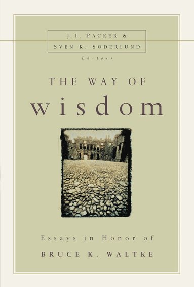 J. I. Packer, Sven K. Soderlund - Way of Wisdom, Häftad