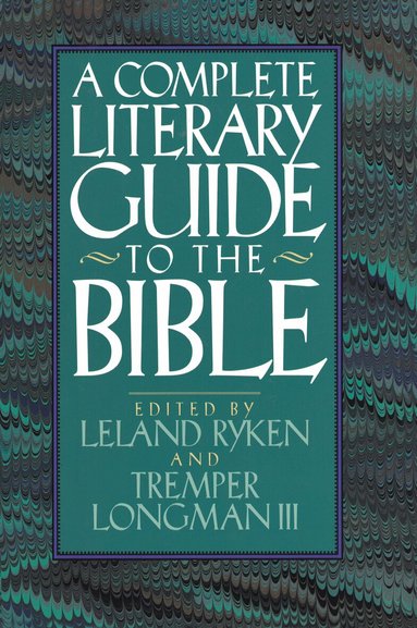 Leland Ryken, Tremper Longman III, Leland Ryken, III Longman, Tremper, Tremper Iii Longman - Complete Literary Guide to the Bible, Häftad