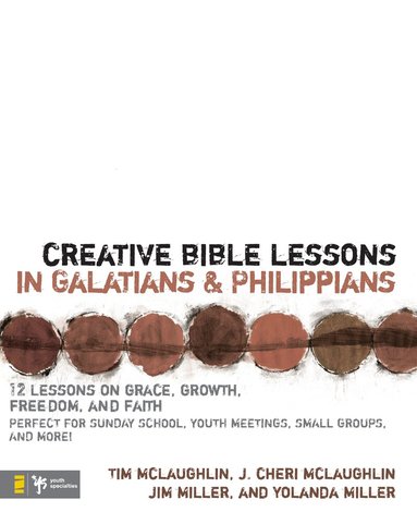 Tim McLaughlin, Cheri McLaughlin, Jim and Yolanda Miller - Creative Bible Lessons in Galatians and Philippians, Häftad