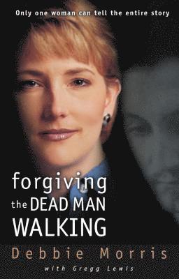 Forgiving the Dead Man Walking 1