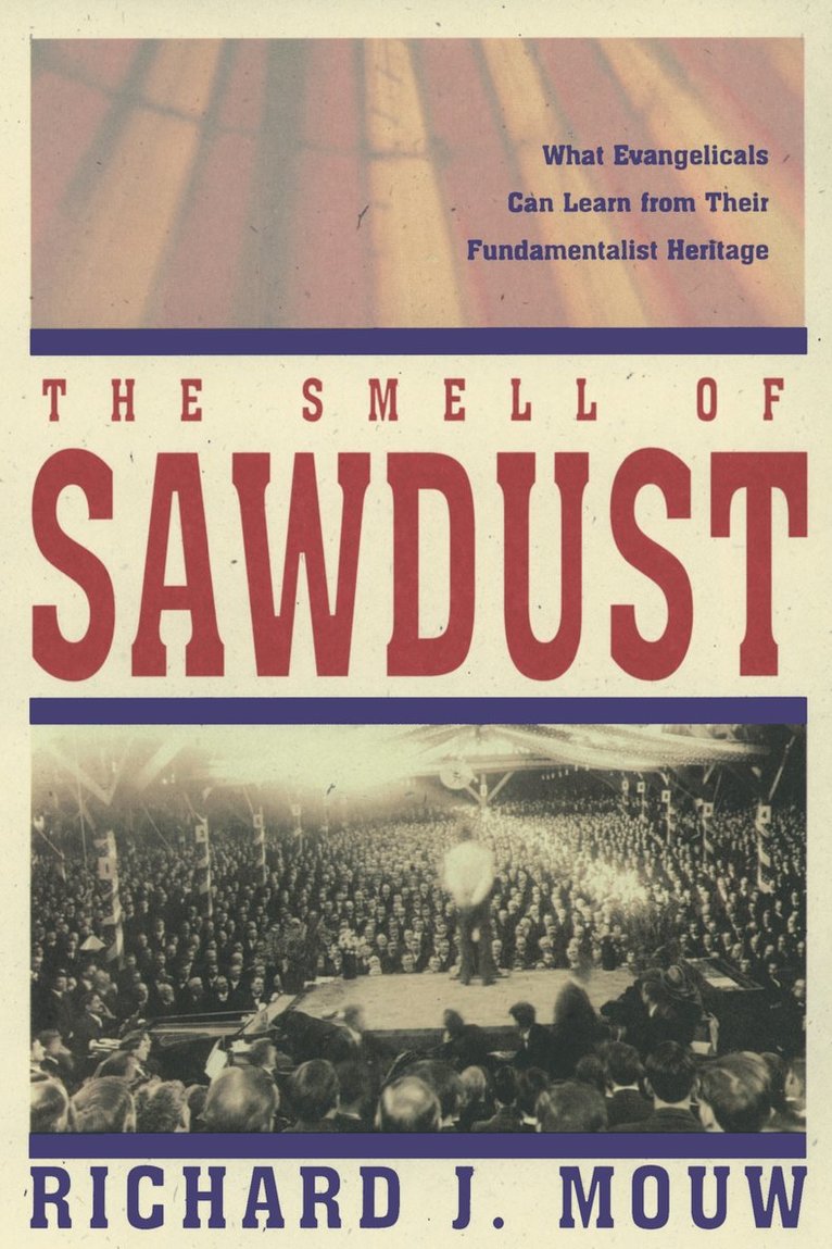 Richard J. Mouw - Smell of Sawdust, Häftad