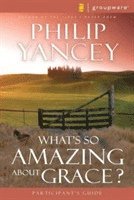What's So Amazing About Grace? Participant's Guide 1