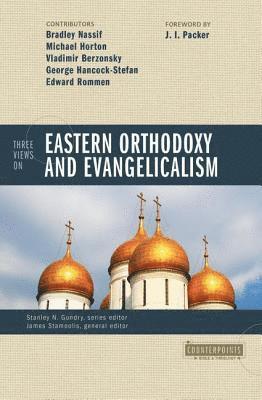 Three Views on Eastern Orthodoxy and Evangelicalism 1
