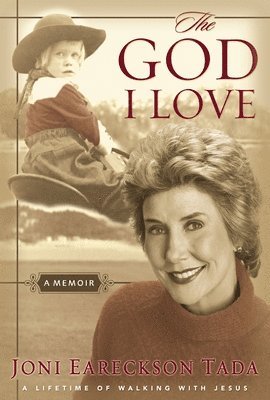 Joni Eareckson Tada - The God I Love, Häftad