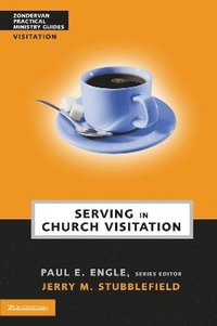 bokomslag Serving in Church Visitation