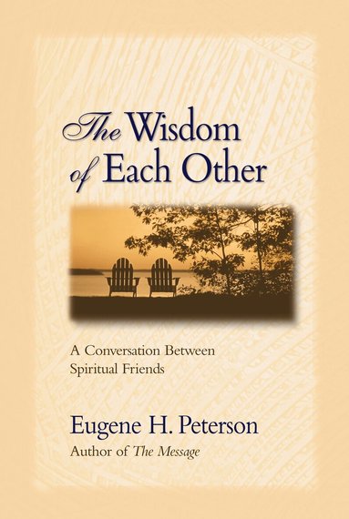 Eugene H. Peterson - Wisdom of Each Other, Häftad