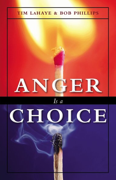 Tim LaHaye, Bob Phillips - Anger Is a Choice, Häftad