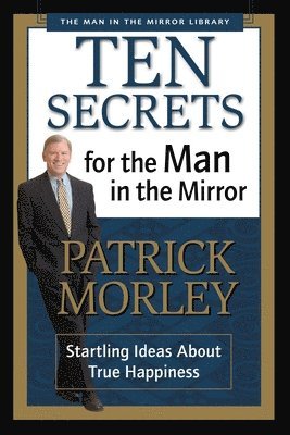 bokomslag Ten Secrets for the Man in the Mirror