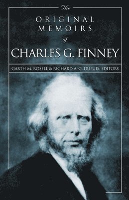 The Original Memoirs of Charles G. Finney 1