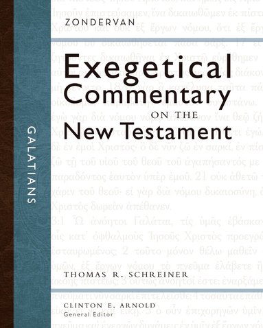Thomas R. Schreiner, Clinton E. Arnold - Galatians, Inbunden
