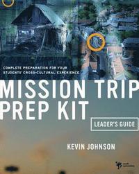 bokomslag Mission Trip Prep Kit Leader's Guide
