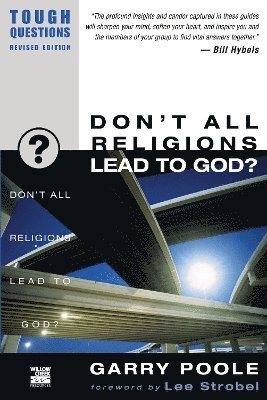 Don't All Religions Lead to God? 1