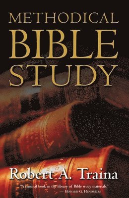 Robert A. Traina, Robert Traina - Methodical Bible Study, Häftad