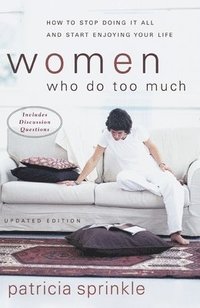 bokomslag Women Who Do Too Much